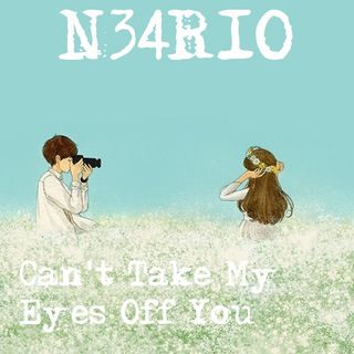 N34R10 Can't Take My Eyes Off You