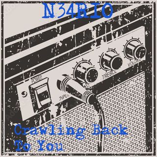 N34R10 Crawling Back To You