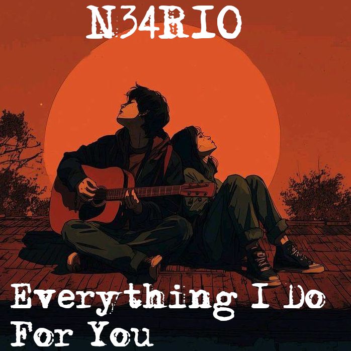 N34R10 Everything I Do For You